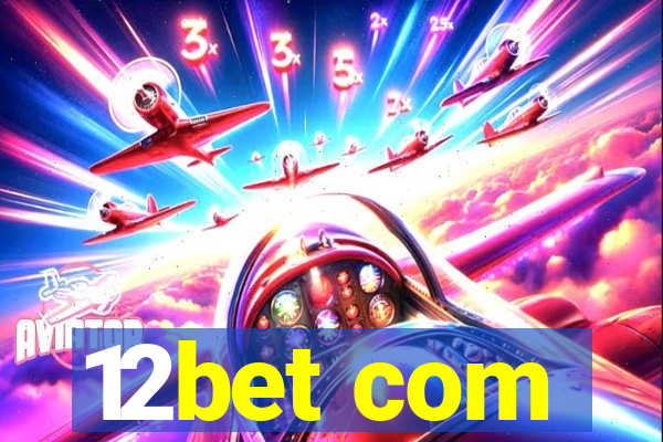 12bet com